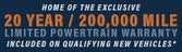 20 Year - 200,000 Mile Limited Warranty