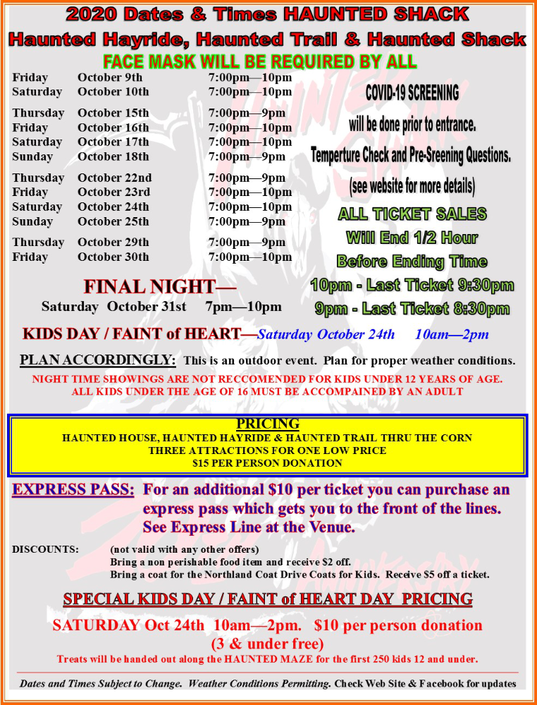 2020 dates & times Haunted Shack - Haunted Hayride, Haunted Trail & Haunted Shack. Face mask will be required by all, COVID-19 screening will be done prior to entrance. Temperature check and pre-screening questions.